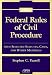 Federal Rules of Civil Procedure: With Selected Statutes, Cases, and Other Materials - 2006 by Stephen C. Yeazell ISBN 0735557829