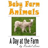 Baby Farm Animals: A Day at the Farm