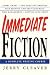 Immediate Fiction: A Complete Writing Course