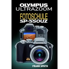 Olympus Ultrazoom Fotoschule SP-550UZ