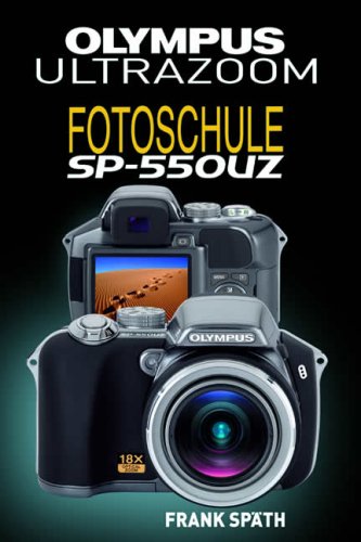 Olympus Ultrazoom Fotoschule SP-550UZ