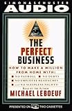 Perfect Business: How To Make A Million From Home With No Payroll No Debts No: How To Make A Million From Home With No Pay...