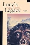 Lucys Legacy: Sex and Intelligence in Human Evolution