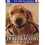 RSPCA New Complete Dog Training Manual by Bruce Fogle