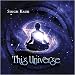  Sample Tracks 1.) &nbsp;&nbsp;&nbsp;&nbsp;A Spark In The Night -7.51 Play MP3 sample 2.) &nbsp;&nbsp;&nbsp;&nbsp;This Universe -43.12 Play MP3 sample 3.) &nbsp;&nbsp;&nbsp;&nbsp;Lord's Prayer - Spark in the Night -7.03 Play MP3 sample Singh Kaur's luminous voice shines through on the ancient chant 'This Universe' and a breathtaking musical version of 'the Lord's Prayer.' Produced by Gary Stadler with Raphael and Celtic Harpist Lisa Lynne, it's great for yoga, the healing arts or meditation. Embrace perfect peace within and without. This exquisite music is soothing, uplifting and will illuminate your heart with joy. The final recording from legendary vocalist Singh Kaur (Fairy Nightsongs, The Crimson Series,) The deeply touching beauty of Singh Kaur's voice is a rare treasure and she recorded this extraordinary music as her last gift to her fans. This Universe will deepen and enhance your yoga, the healing arts or meditation. Musicians gary stadler : bass and synths steve gordon : additional guitar amar singh khalsa : clarinet lisa lynne : Harp raphael : synthetizersnand percussion jonathan eden, kutira, maija salma, virgie cantoma : additional vocals sahib-amar kaur khalsa : viola 