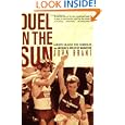 Duel in the Sun: The Story of Alberto Salazar, Dick Beardsley, and America's Greatest... by John Brant