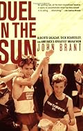 Duel in the Sun: The Story of Alberto Salazar, Dick Beardsley, and America's Greatest Marathon