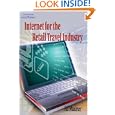 Internet for the Retail Travel Industry by  Ed Maurer