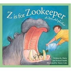 Z is for Zookeeper: A Zoo Alphabet Edition 1. (Sleeping Bear Alphabets)