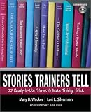 Buy : Stories Trainers Tell: 55 Ready-to-Use Stories to Make Training Stick (with CD-ROM)