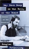 WAY DOWN DEEP IN THE BELLY OF THE BEAST A MEMOIR OF THE SEVENTIES