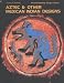 Book Aztec and Other Mexican Indian Designs (International Design Library)