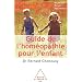 Guide de l'hom�opathie pour l'enfant