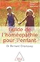 Guide de l'hom�opathie pour l'enfant