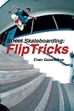Street Skateboarding: Flip Tricks