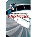 Street Skateboarding: Flip Tricks