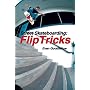 Street Skateboarding: Flip Tricks