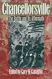 Chancellorsville: The Battle and Its Aftermath (Military Campaigns of the Civil War)