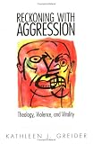 Reckoning with Aggression