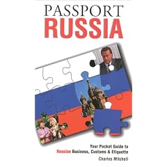 Passport Russia: Your Pocket Guide to Russian Business, Customs & Etiquette (Passport to the World)