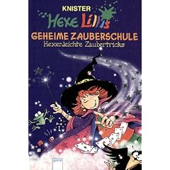Hexe Lillis geheime Zauberschule. Hexenleichte Zaubertricks (Gebundene Ausgabe)