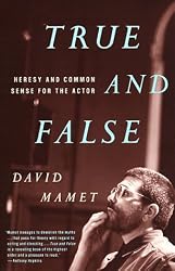 True and False: Heresy and Common Sense for the Actor