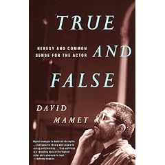 True and False: Heresy and Common Sense for the Actor