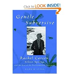 The Gentle Subversive: Rachel Carson, Silent Spring, and the Rise of the Environmental Movement (New Narratives in American History)