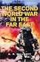 History of Warfare: The Second World War in the Far East