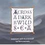 Across A Dark & Wild Sea
