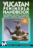 Yucatan Peninsula Handbook (Moon Travel Handbooks)