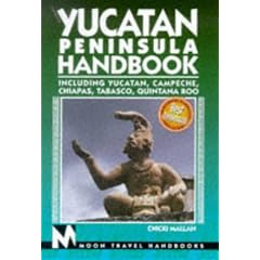 Moon Handbooks: Yucatan Peninsula (6th Ed.)