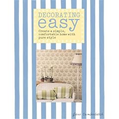 Decorating Easy: Create a Simple, Comfortable Home with Pure Style