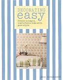 Decorating Easy: Create a Simple, Comfortable Home with Pure Style