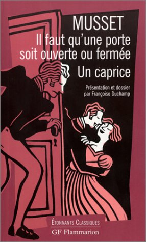 Il faut qu'une porte soit ouverte ou ferm�e : Un caprice