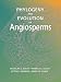 Phylogeny and Evolution of Angiosperms