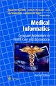 Medical Informatics: Computer Applications in Health Care and Biomedicine (Health Informatics)