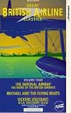 Review S. Gold & Sons Ltd.  / Great British Airline Classics - Volume 4 - The Imperial Airway: The Work of the British Airways / Michael And The Flying Boats / Vickers Viscount: B.E.A. Discovery Class [1993]