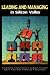 Leading and Managing in Silicon Valley : Successful Engineering Entrepreneurs' Best Practices and Career Guidance for Tomorrow's Technical Leaders on Leadership, Management, Development, and Business