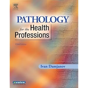 Click here to buy Pathology for the Health Professions (Pathology for Health Related Professions) by Ivan Damjanov MD PhD.