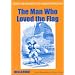 The Man Who Loved the Flag