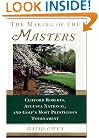 The Making of the Masters: Clifford Roberts, Augusta National, and Golf's Most Prestigious Tournament