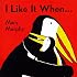 I Like It When . . .