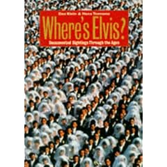 Where's Elvis?  Documented Sightings Prove That He Lives