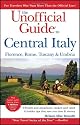 The Unofficial Guide to Central Italy: Florence, Rome, Tuscany, and Umbria (Unofficial Guides)