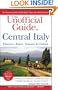 The Unofficial Guide to Central Italy: Florence, Rome, Tuscany, and Umbria (Unofficial Guides)