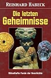 Die letzten Geheimnisse - Reinhard Habeck