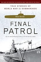 Final Patrol: True Stories of World War II Submarines