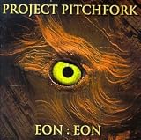 Project Pitchfork - Eon:Eon