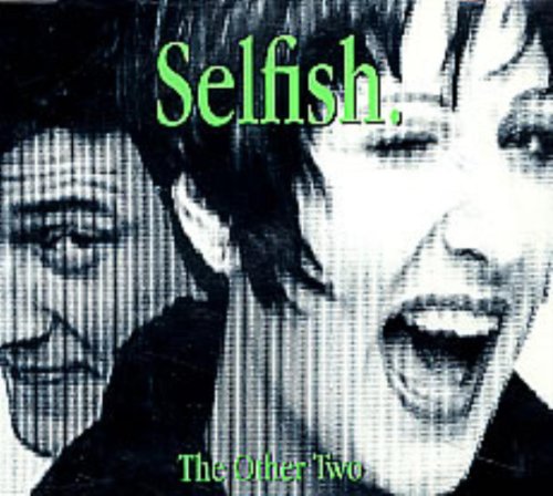 The Other Two - Selfish - Zortam Music